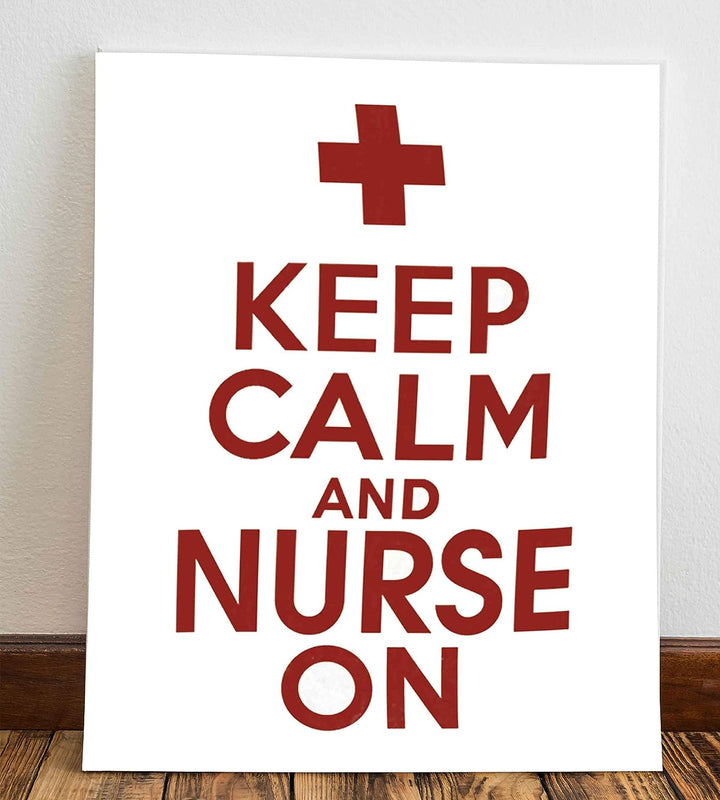 ?Keep Calm and Nurse On?- Funny Inspirational Quote Wall Art- 8 x 10" Modern Typographic Print-Ready to Frame. Humorous Home-Office-School-Clinic Decor. Perfect Motivational Gift for Nurses!