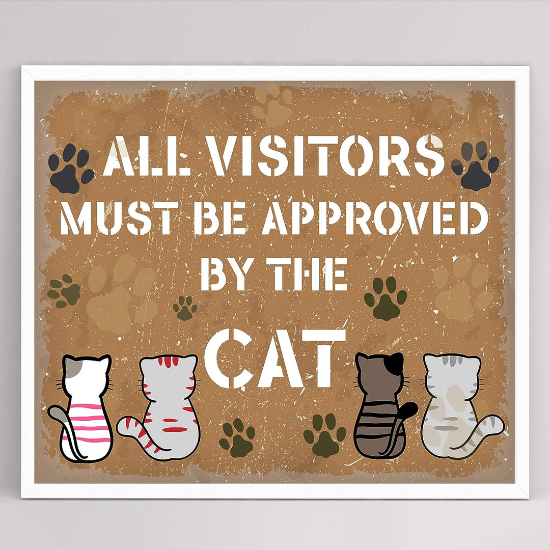 All Visitors Must Be Approved By the Cat Funny Cats Wall Decor-10 x 8" Typographic Sign Print w/Cat Images-Ready to Frame. Perfect Home-Office-Desk-Vet Clinic Decor. Great Gift for All Pet Lovers!