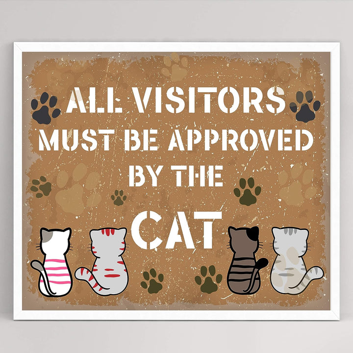 All Visitors Must Be Approved By the Cat Funny Cats Wall Decor-10 x 8" Typographic Sign Print w/Cat Images-Ready to Frame. Perfect Home-Office-Desk-Vet Clinic Decor. Great Gift for All Pet Lovers!