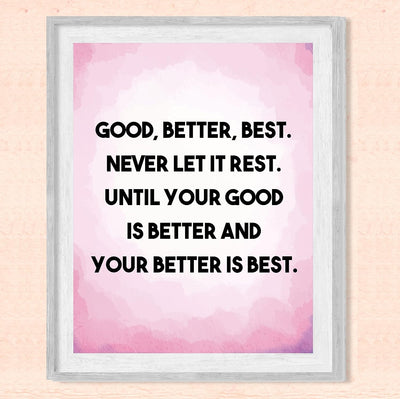 Good, Better, Best-Never Let it Rest-Motivational Womens Wall Art Decor -8 x 10" Pink Inspirational Print-Ready to Frame. Modern Sign for Home-Office-Classroom-Gym Decor. Great Gift for Motivation!