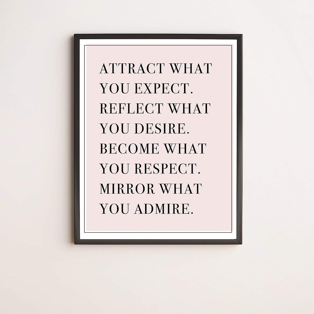 Attract What You Expect-Mirror What You Desire-Life Quotes Wall Art -11 x 14" Inspirational Poster Print-Ready to Frame. Typographic Decor for Home-Office-School-Teen-Dorm. Great Motivational Gift!