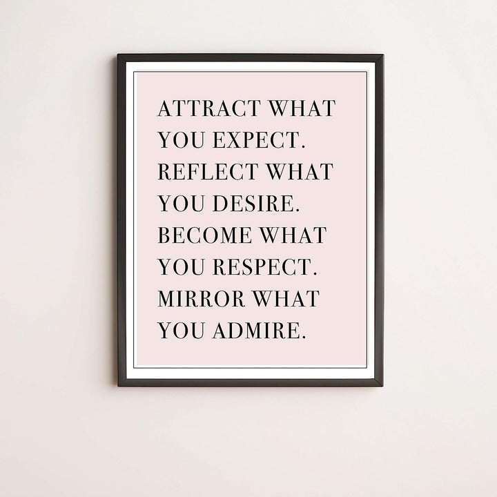 Attract What You Expect-Mirror What You Desire-Life Quotes Wall Art -11 x 14" Inspirational Poster Print-Ready to Frame. Typographic Decor for Home-Office-School-Teen-Dorm. Great Motivational Gift!