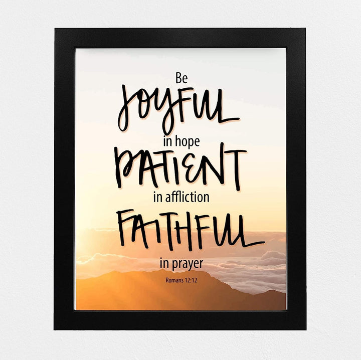 Romans 12:12-"Be Joyful In Hope-Patient-Faithful"-Bible Verse Wall Art -8 x 10" Christian Poster Print-Ready to Frame. Typographic Design. Inspirational Home-Office-Church Decor! Great Gift of Faith!