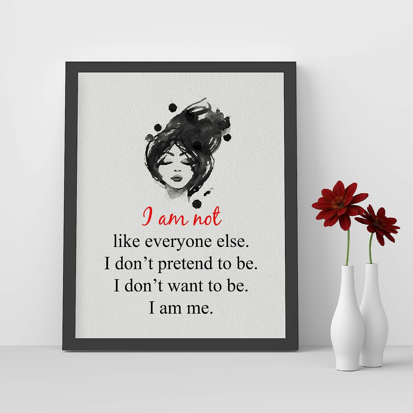 I Am Not Like Everyone Else-I Am Me Inspirational Quotes Wall Art-8 x 10" Typographic Print-Ready to Frame. Perfect Home-Girls Bedroom-Bathroom-Salon Decor. Great Sign to Inspire Self-Confidence!