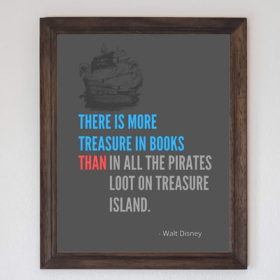 Walt Disney Quotes Wall Art- ?There Is More Treasure In Books? -8 x 10" Modern Typographic Art Print- Ready to Frame. Home-Office-Classroom-Library Decor. Perfect Gift for Motivation & Inspiration!