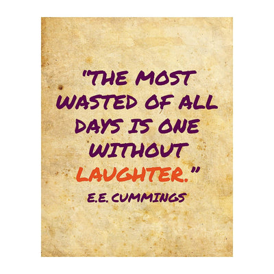 E. E. Cummings-"The Most Wasted of All Days Is One Without Laughter" Inspirational Quotes Wall Art -8 x 10" Distressed Poetry Print-Ready to Frame. Home-Office-Library Decor. Great Literary Gift!