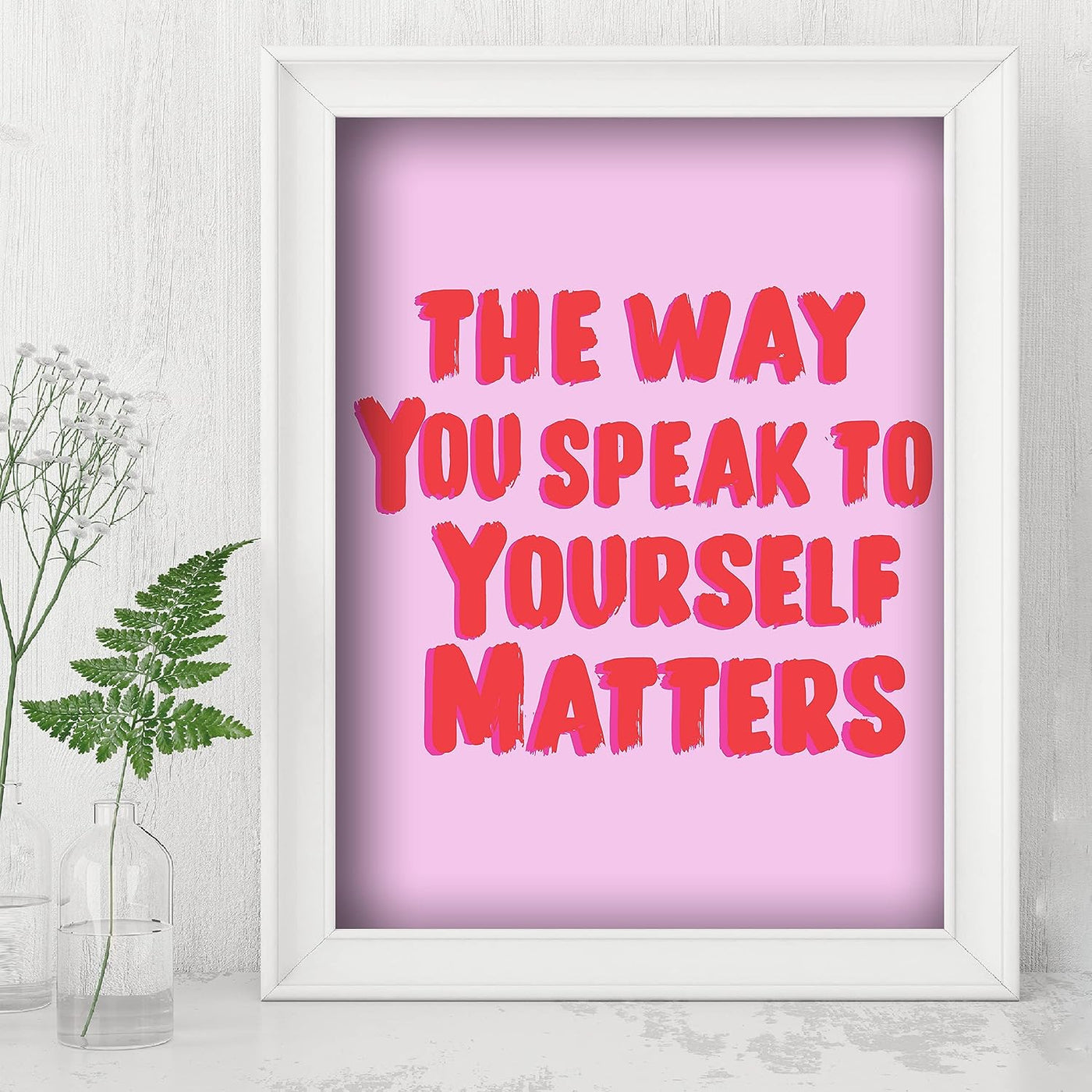 The Way You Speak To Yourself Matters-Motivational Wall Art Decor -8 x 10" Pink Inspirational Print -Ready to Frame. Modern Sign for Home-Office-Classroom-Gym Decor. Great Gift for Motivation!