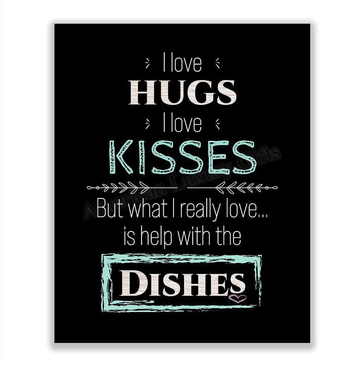 What I Really Love Is Help With the Dishes Funny Kitchen Sign- 8 x 10" Typographic Wall Art Print-Ready to Frame. Humorous Home-Kitchen-Guest House-B&amp;B Decor. Great Novelty Gift for All Cooks!