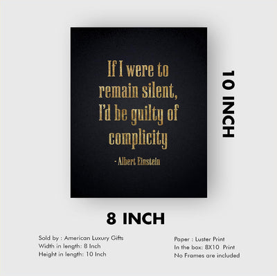 Albert Einstein Quotes-"If I Were to Remain Silent-Be Guilty of Complicity" Philosophical Wall Art -8 x 10" Inspirational Typographic Print-Ready to Frame. Home-Office-School Decor. Great Advice!