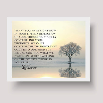 Les Brown Quotes-"What You Have-A Reflection of Your Thoughts" Inspirational Wall Sign -10 x 8" Motivational Wall Art Print w/Winter Tree Image-Ready to Frame. Positive Home-Office-School-Dorm Decor!