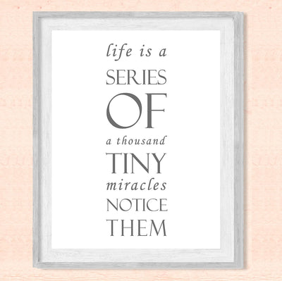 Life Is Series of Tiny Miracles-Notice Them Inspirational Wall Art Quote-8x10" Modern Farmhouse Decor Print-Ready to Frame. Motivational Home-Office-Desk-School Decor. Great Gift for Inspiration!