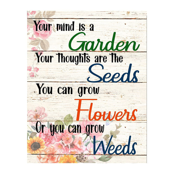 Your Mind Is a Garden-Thoughts Are the Seeds Inspirational Wall Art Sign -11 x 14" Farmhouse Poster Print w/Flower Images-Ready to Frame. Home-Patio-Garage-Shop Decor. Printed on Photo Paper.