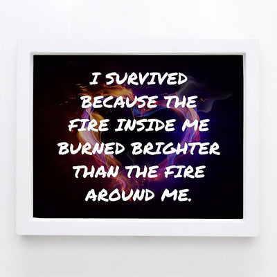 I Survived Because The Fire Inside Me Motivational Quotes Wall Art -10 x 8" Flaming Heart Design Print-Ready to Frame. Inspirational Home-Office-School-Dorm Decor. Great Advice for Inspiration!