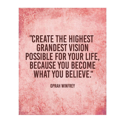 Oprah Winfrey Quotes-"Create Grandest Vision-Become What You Believe" Inspirational Wall Art Print-8 x 10" Modern Poster Print-Ready to Frame. Home-Office-School Decor. Great Gift of Motivation!