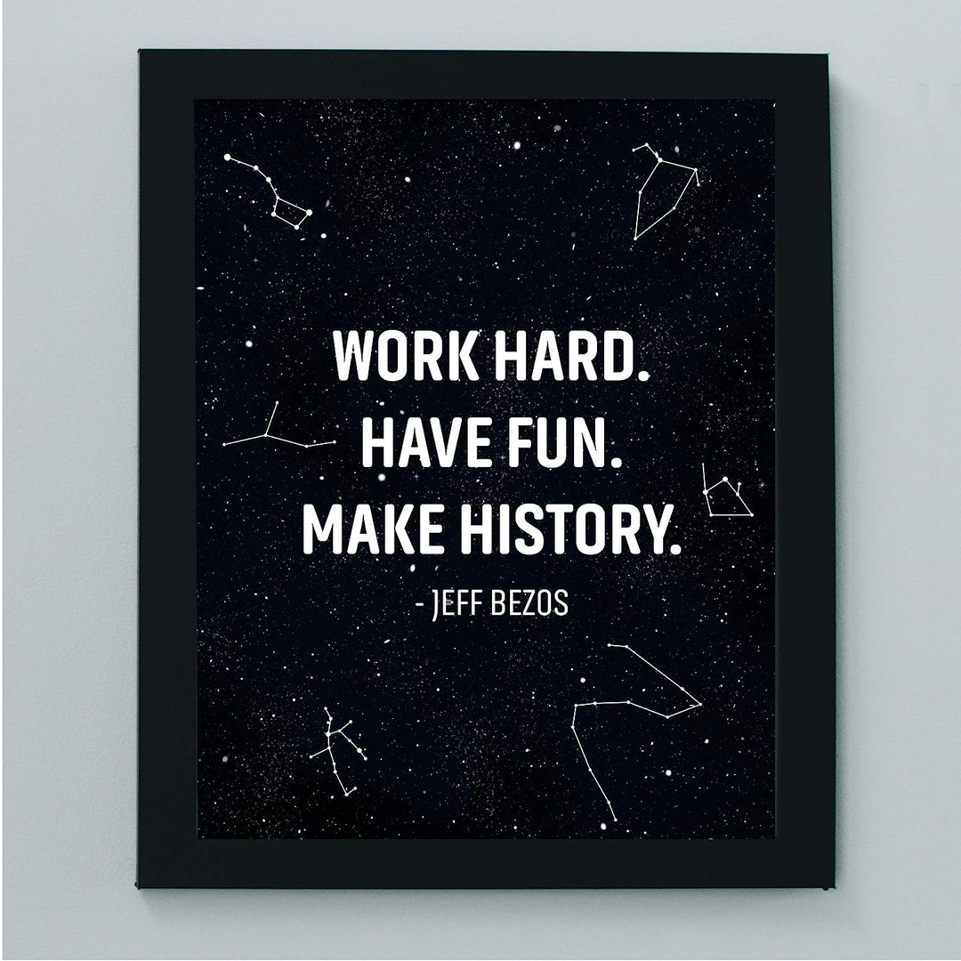 Work Hard-Have Fun-Make History Motivational Quotes Wall Art-8 x 10" Starry Night Print-Ready to Frame. Quote By Jeff Bezos. Inspirational Home-Office-School-Dorm Decor. Great Gift for Motivation!