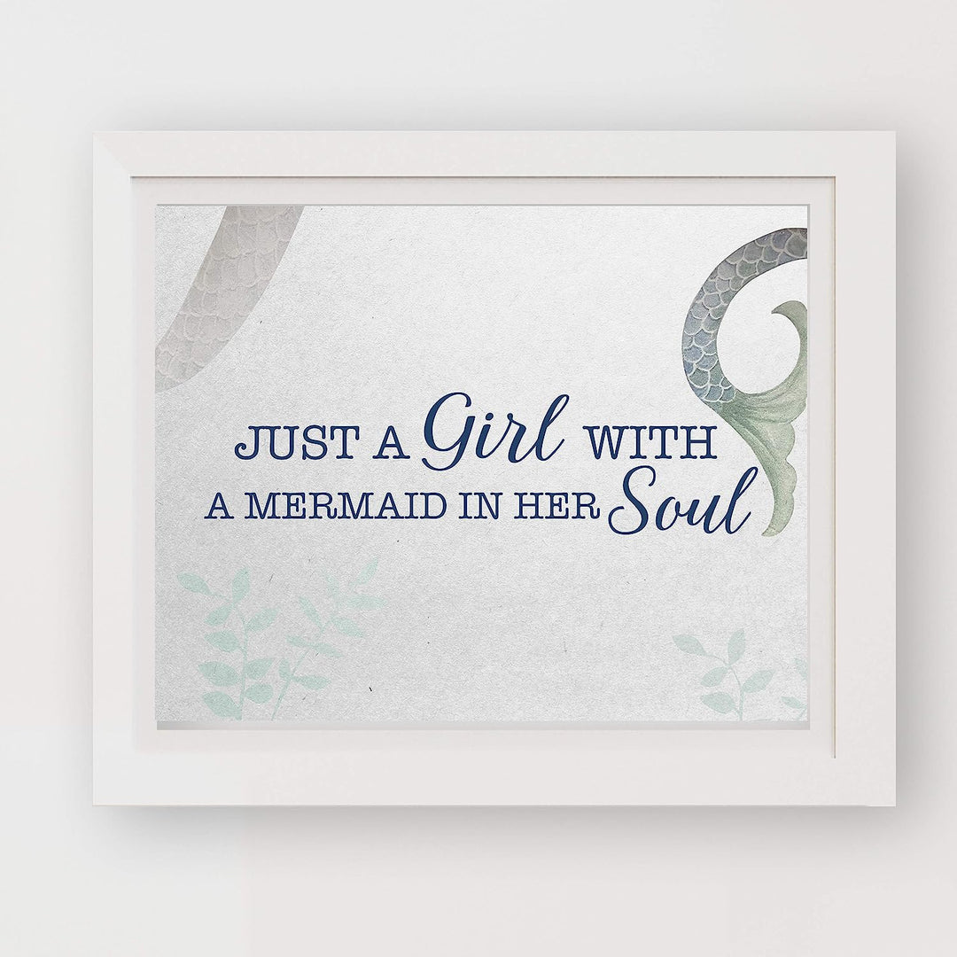 Just A Girl With A Mermaid In Her Soul Fun Beach Themed Sign -10 x 8" Typographic Art Print w/Mermaid Tail Image-Ready to Frame. Home-Girls Bedroom-Ocean Decor. Perfect for the Beach House!