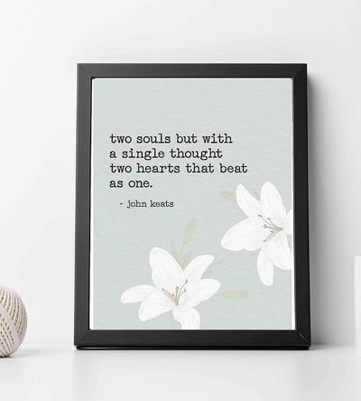 Two Souls-Two Hearts That Beat As One-John Keats Love Poem Wall Art-8 x 10" Romantic Poetry Wall Print w/Flower Image-Ready to Frame. Home-Bedroom-Personal Decor. Great Engagement-Wedding Gift!