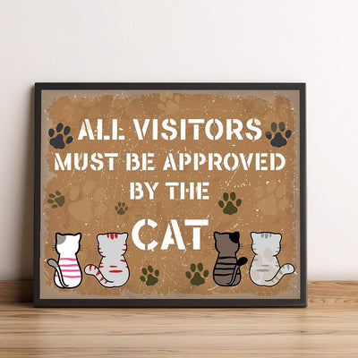 All Visitors Must Be Approved By the Cat Funny Cats Wall Decor-10 x 8" Typographic Sign Print w/Cat Images-Ready to Frame. Perfect Home-Office-Desk-Vet Clinic Decor. Great Gift for All Pet Lovers!
