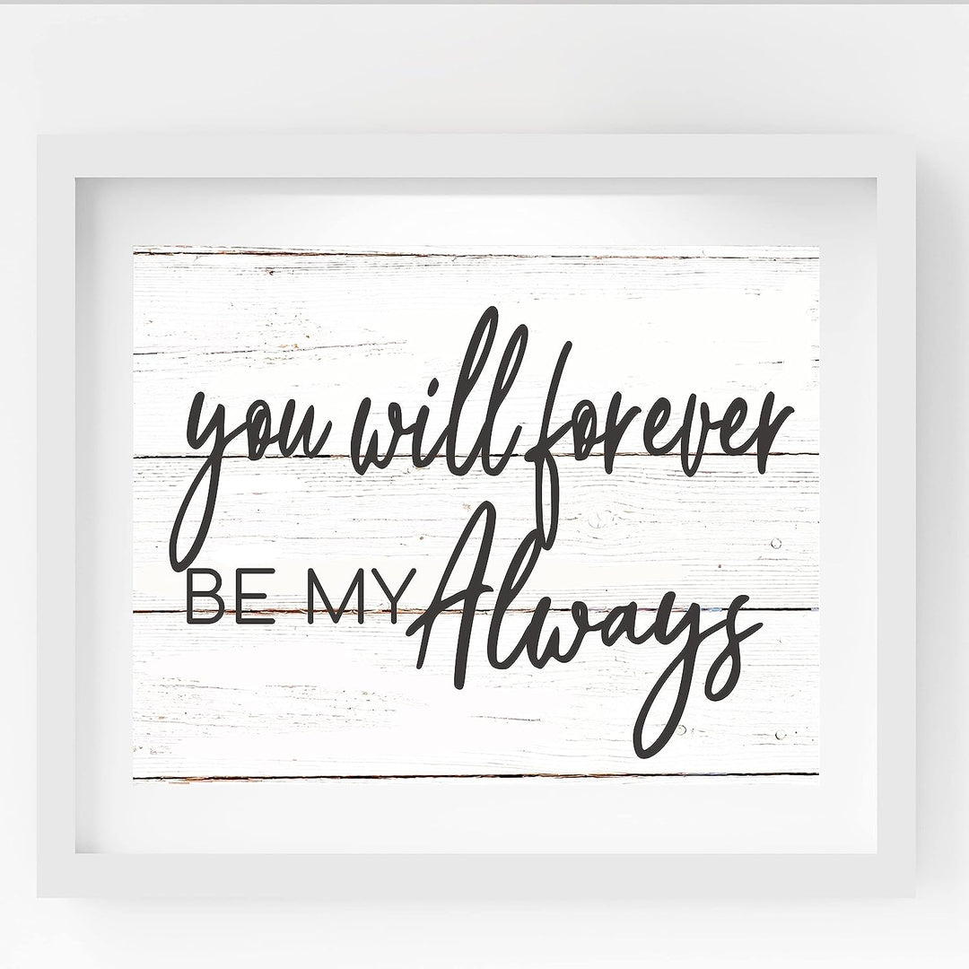 You Will Forever Be My Always Love Quotes Wall Decor-14x11" Inspirational Love &amp; Marriage Print w/Replica Wood Design-Ready to Frame. Romantic Wedding Sign-Gift for Couples. Printed on Photo Paper.
