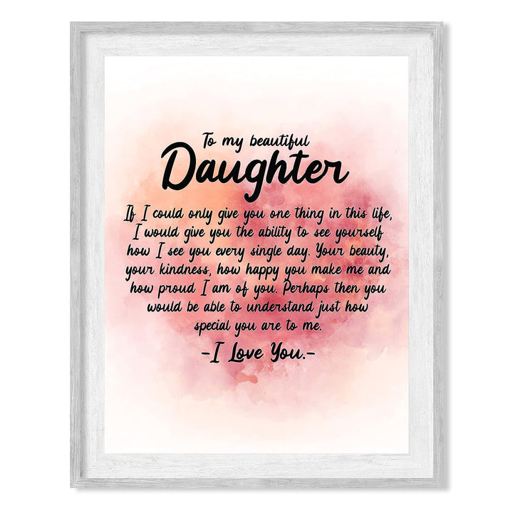 To My Beautiful Daughter-I Love You Inspirational Family Art Print -8 x 10" Modern Typographic Wall Decor-Ready to Frame. Loving, Keepsake Gift for All Daughters! Perfect for Graduation-Wedding!