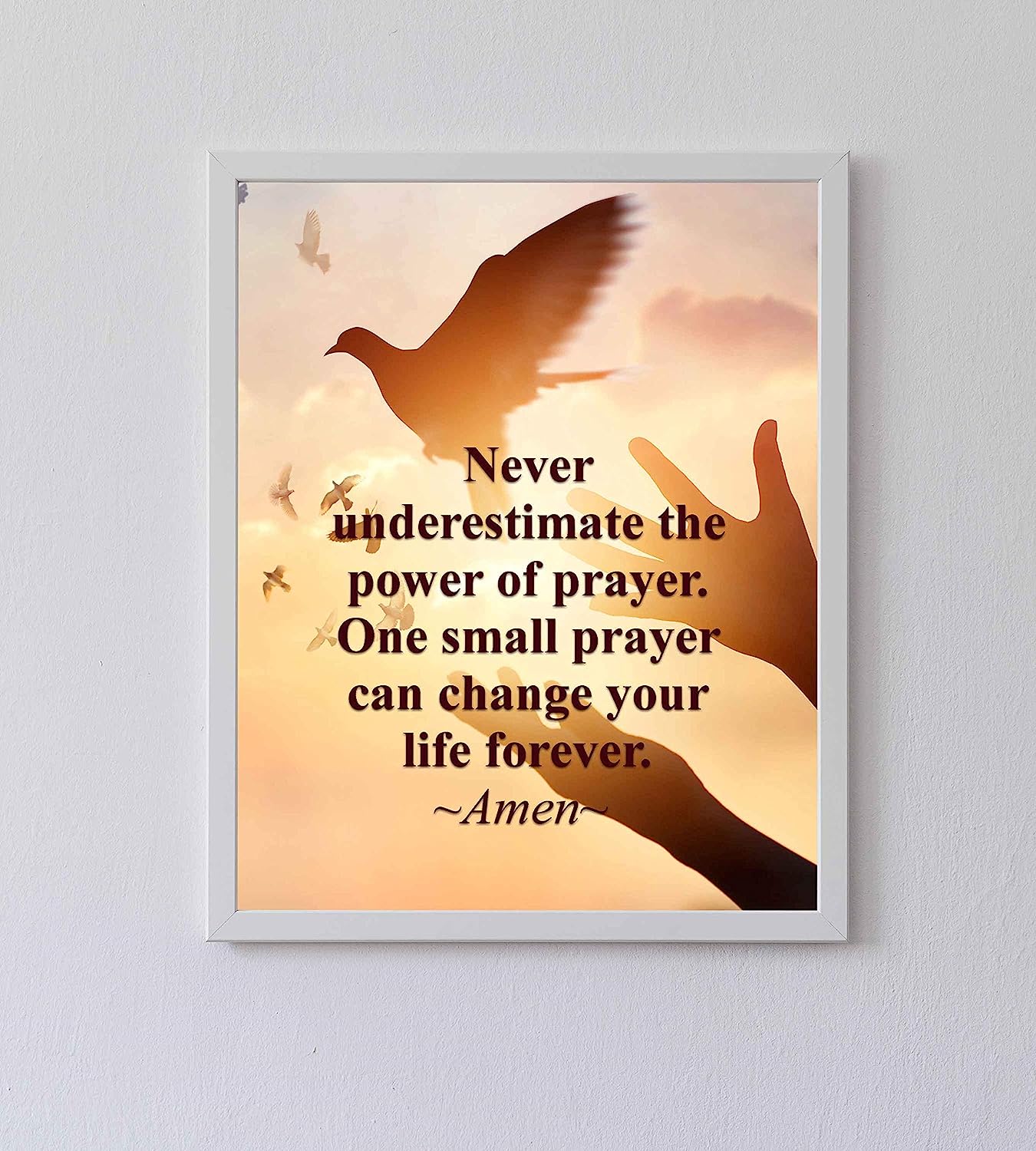 Never Underestimate the Power of Prayer-Spiritual Wall Art -8 x 10" Religious Poster Print-Ready to Frame. Inspirational Home-Office-Church D?cor. Great Christian Gift. Reminder-Prayers Work!