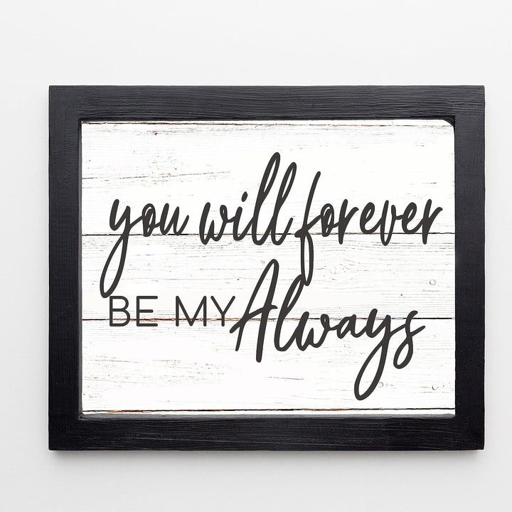 You Will Forever Be My Always Love Quotes Wall Decor-14x11" Inspirational Love &amp; Marriage Print w/Replica Wood Design-Ready to Frame. Romantic Wedding Sign-Gift for Couples. Printed on Photo Paper.