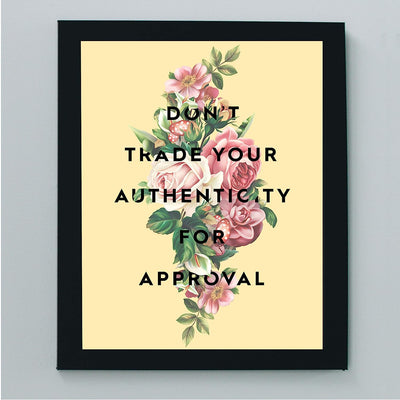 Don't Trade Your Authenticity for Approval Inspirational Quotes Wall Art -8 x 10" Abstract Floral Poster Print-Ready to Frame. Home-Office-School-Dorm Decor. Great Advice & Gift for Inspiration!