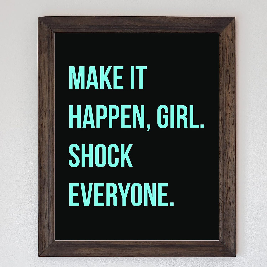 Make It Happen, Girl-Shock Everyone-Motivational Wall Sign-8 x 10" Modern Typographic Art Print-Ready to Frame. Inspirational Decor for Home-Office-Studio-Work. Great Gift of Motivation for Women!