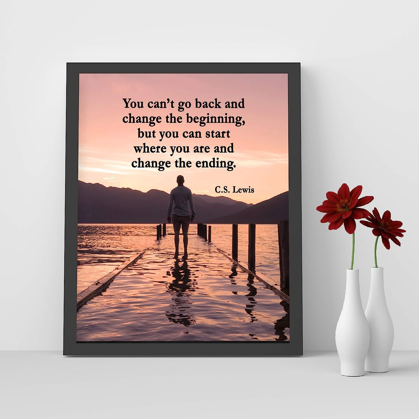 C.S. Lewis Quotes Wall Art-"Start Where You Are & Change the Ending"- 8 x 10" Inspirational Mountain Lake Photo Print-Ready to Frame. Modern Home-Office-School Decor. Great Gift & Life Lesson!