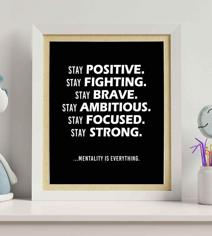 Stay Positive-Mentality Is Everything-Life Quotes Wall Art-8 x 10" Motivational Poster Print-Ready To Frame. Inspirational Home-Office-Classroom Decor. Perfect Desk Sign! Reminder-Be Positive!