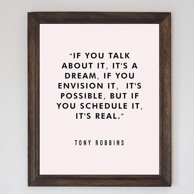 Tony Robbins Quotes Wall Art-"If You Schedule It, It's Real" Motivational Wall Sign -8 x 10" Inspirational Poster Print-Ready to Frame. Modern Typographic Art Decor for Home-Office-School-Gym!