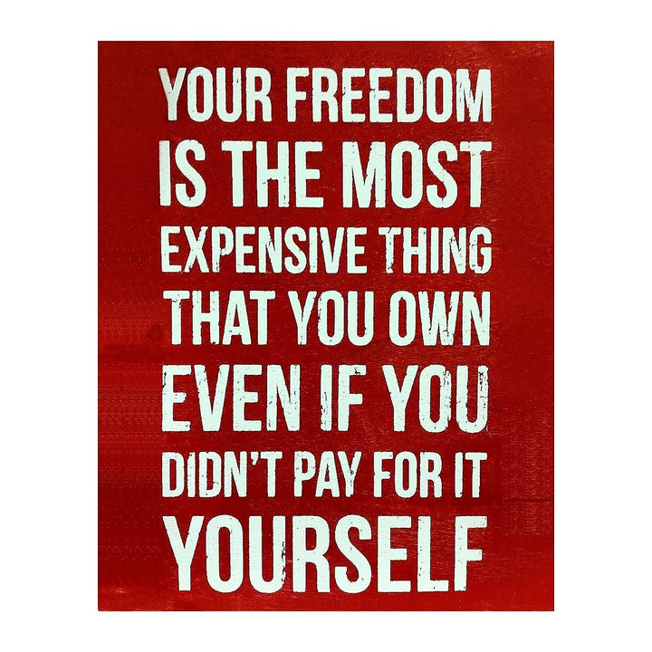 Your Freedom-Most Expensive Thing You Own- 8 x 10" Patriotic Wall Decor-Ready To Frame. Pro-American Poster Print. Rustic Decor for Home-Office-Garage-Bar-Cave. Reminder That Freedom is Not Free!