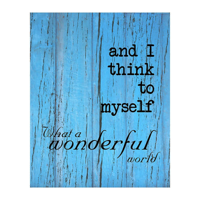 I Think To Myself-What A Wonderful World Song Lyric Wall Art -8 x 10" Music Lyrics Print-Ready to Frame. Rustic Home-Studio-Bar-Cave Decor. Perfect Gift for Louie Armstrong & All Jazz Fans!