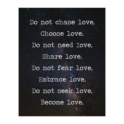 Do Not Chase Love-Choose Love Inspirational Quotes Wall Art -8 x 10" Love & Friendship Starry Night Print -Ready to Frame. Motivational Decor for Home-Bedroom-Office-Studio-Dorm. Great Reminders!