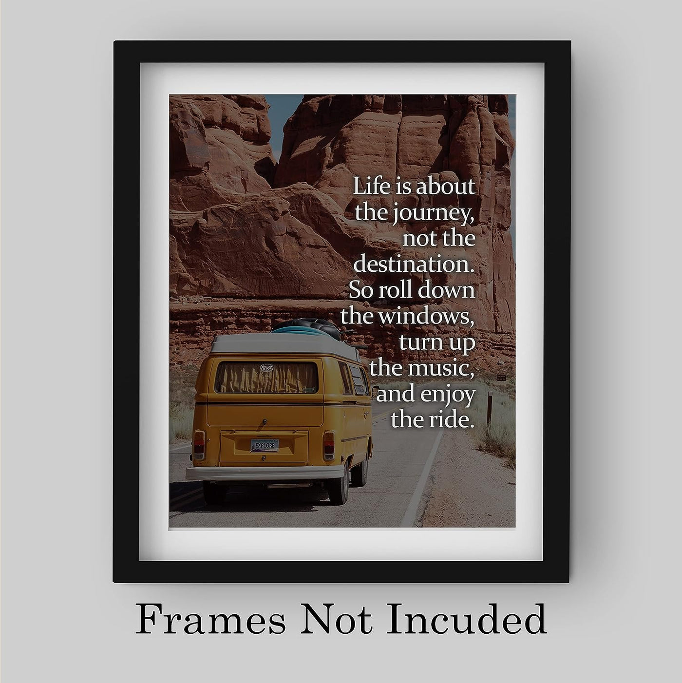 Life Is About the Journey-Not the Destination Inspirational Quotes Wall Decor -8 x 10" Motivational Retro Van Picture Print -Ready to Frame. Home-Office-School-Work Decor. Reminder-Enjoy the Ride!