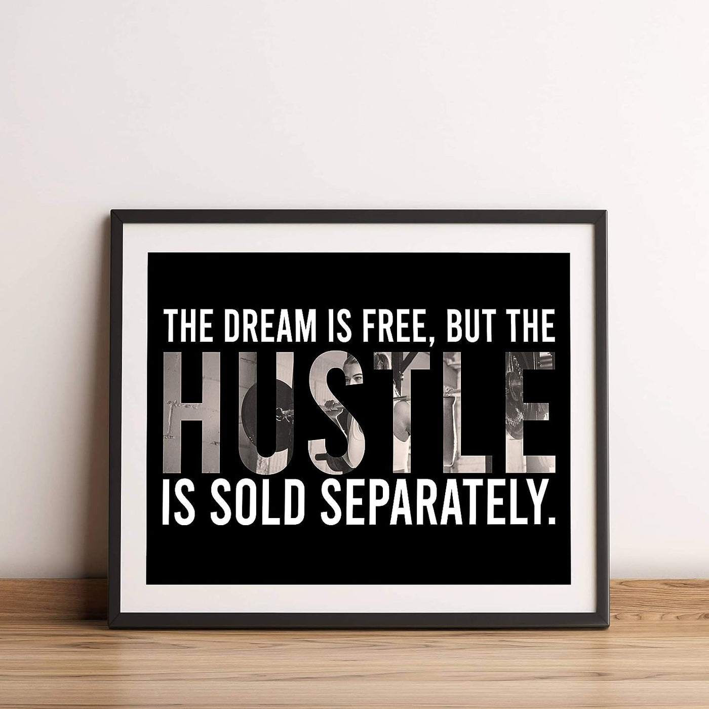 The Dream Is Free-Hustle Is Sold Separately Motivational Quotes Exercise Sign -14x11" Inspirational Fitness Wall Print-Ready to Frame. Positive Home-Gym-Weight Room Decor. Great Gift of Motivation!