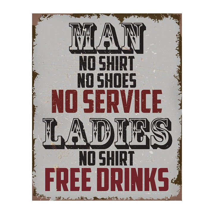 Man, No Shirt No Service-Ladies, No Shirt Free Drinks-Funny Wall Art -8 x 10" Rustic Replica Sign Print-Ready to Frame. Humorous Home-Bar-Shop-Cave Decor. Fun Novelty Gift! Printed on Photo Paper.