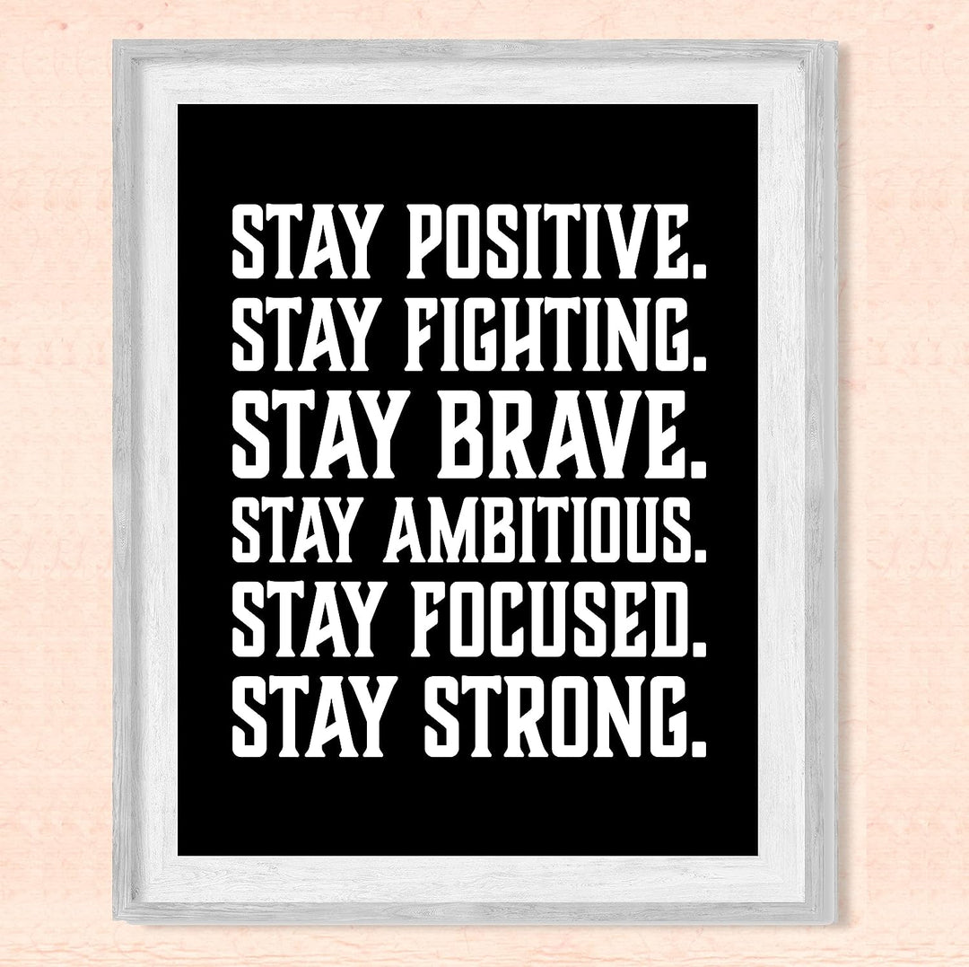 Stay Positive -Brave -Strong-Motivational Quotes Wall Art -8 x 10" Black &amp; White Typography Print-Ready to Frame. Inspirational Quote for Home-Office-School-Gym Decor. Great Gift to Start Each Day!
