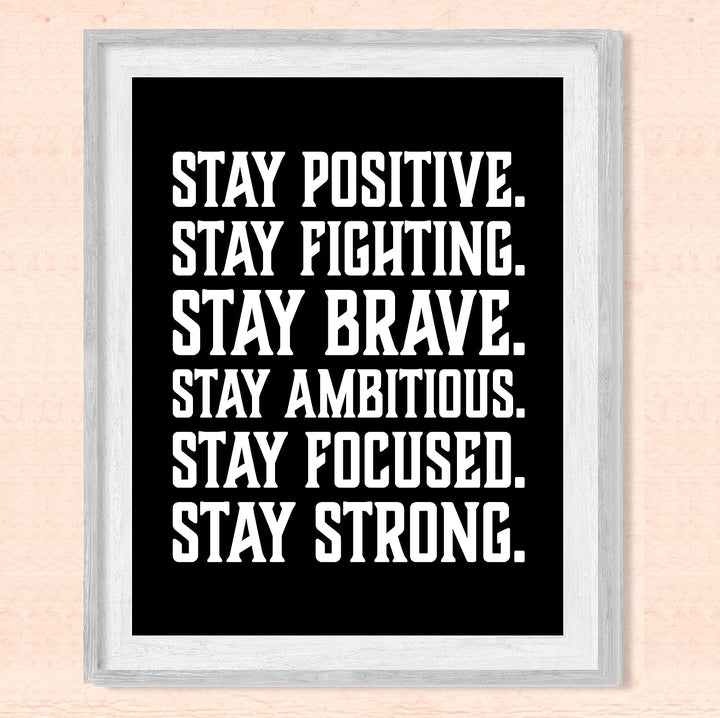 Stay Positive -Brave -Strong-Motivational Quotes Wall Art -8 x 10" Black &amp; White Typography Print-Ready to Frame. Inspirational Quote for Home-Office-School-Gym Decor. Great Gift to Start Each Day!