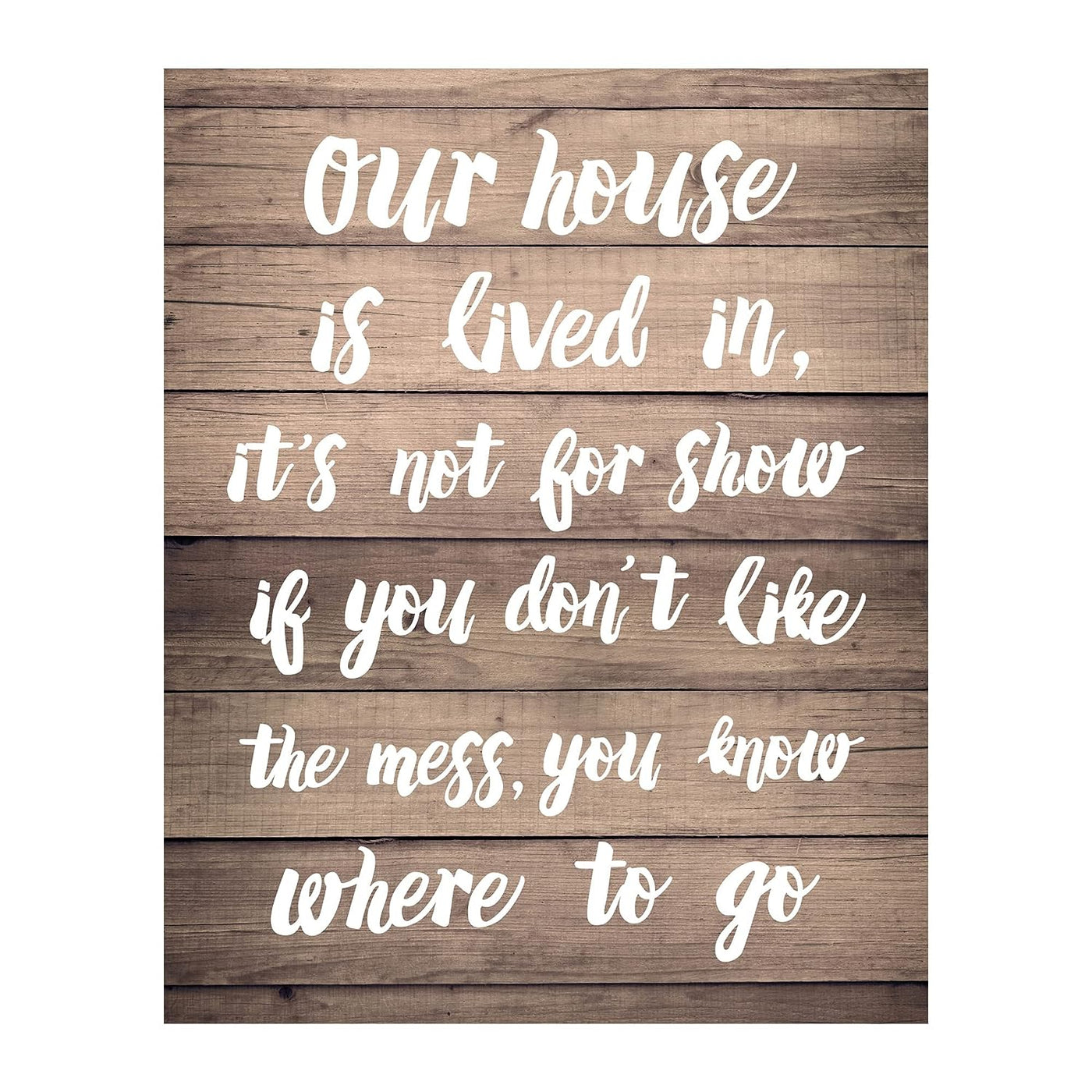 Don't Like The Mess, You Know Where To Go Funny Family Wall Sign -11 x 14" Typographic Art Print-Ready to Frame. Humorous Home-Entryway-Porch Decor. Fun Welcome Sign! Printed on Paper, Not Wood.
