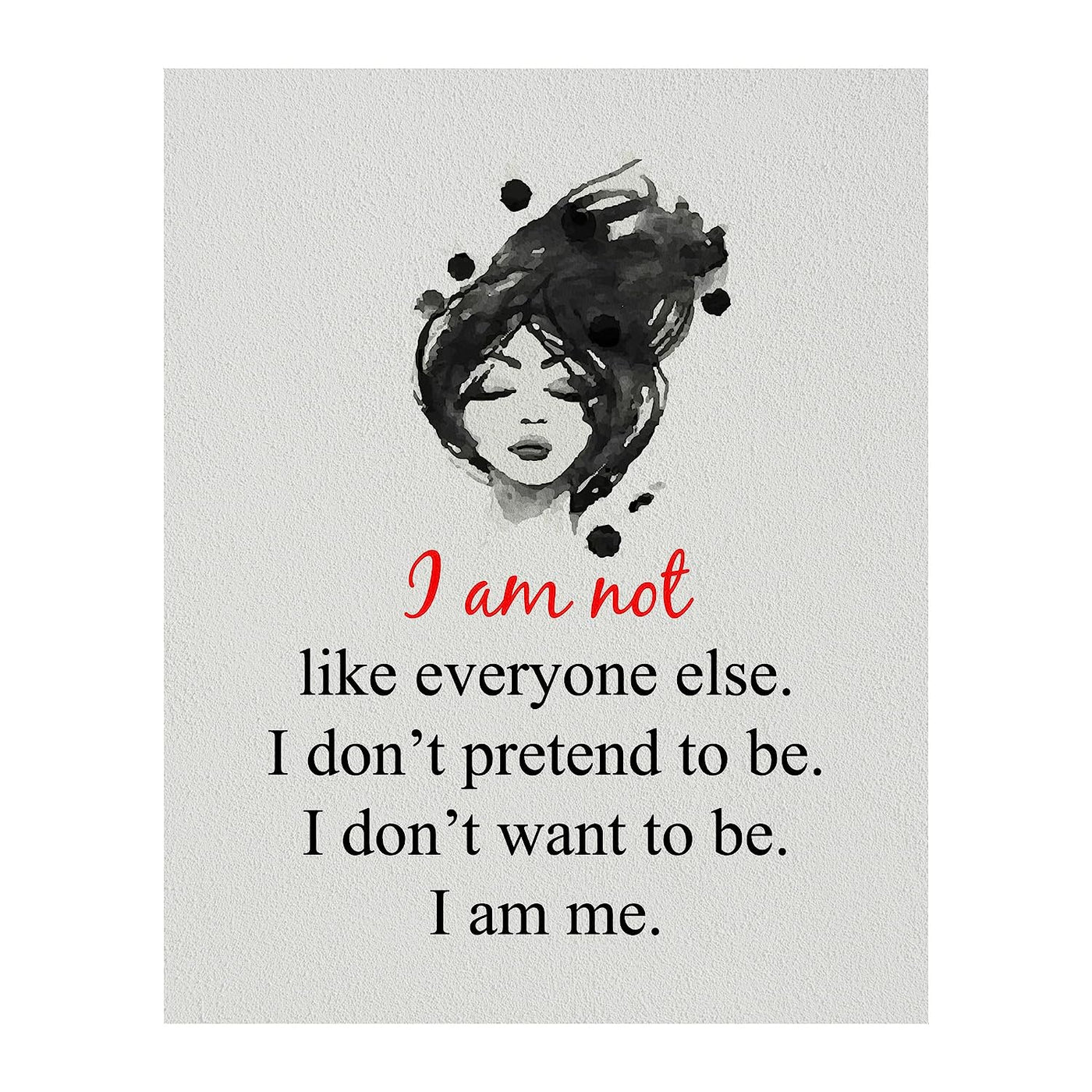 I Am Not Like Everyone Else-I Am Me Inspirational Quotes Wall Art-8 x 10" Typographic Print-Ready to Frame. Perfect Home-Girls Bedroom-Bathroom-Salon Decor. Great Sign to Inspire Self-Confidence!