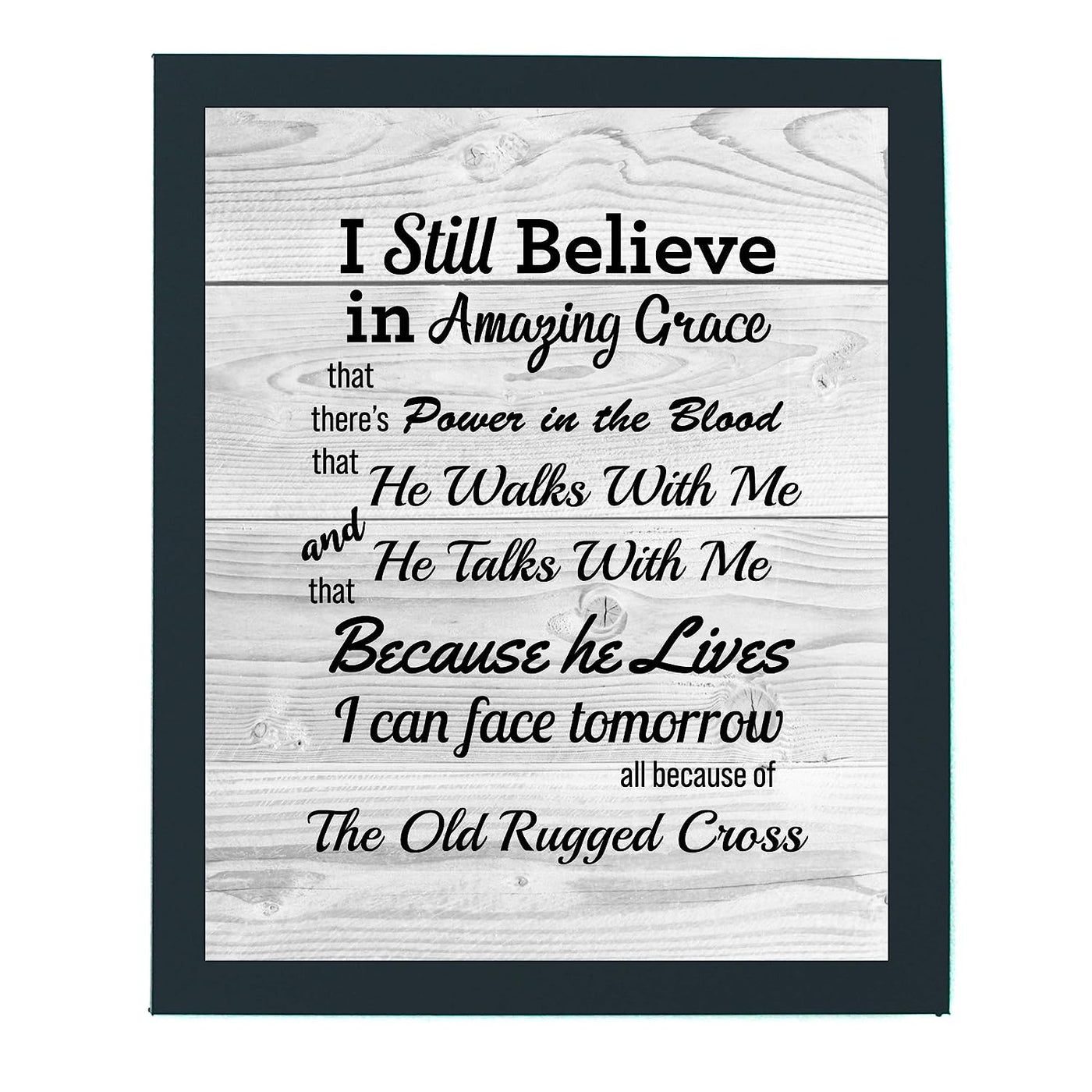 ?Still Believe-Amazing Grace-Old Rugged Cross?-Gospel Hymns Wall Art-8 x 10" Christian Song Lyric Print w/Distressed Wood Design-Ready to Frame. Perfect Religious Home-Office-Cabin-Lake House Decor!