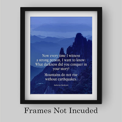 ?Mountains Do Not Rise Without Earthquakes? Motivational Wall Art Print -8 x 10" Mountain Landscape Photo Print-Ready to Frame. Home-Office-Studio-School-Dorm Decor. Great Inspirational Gift!