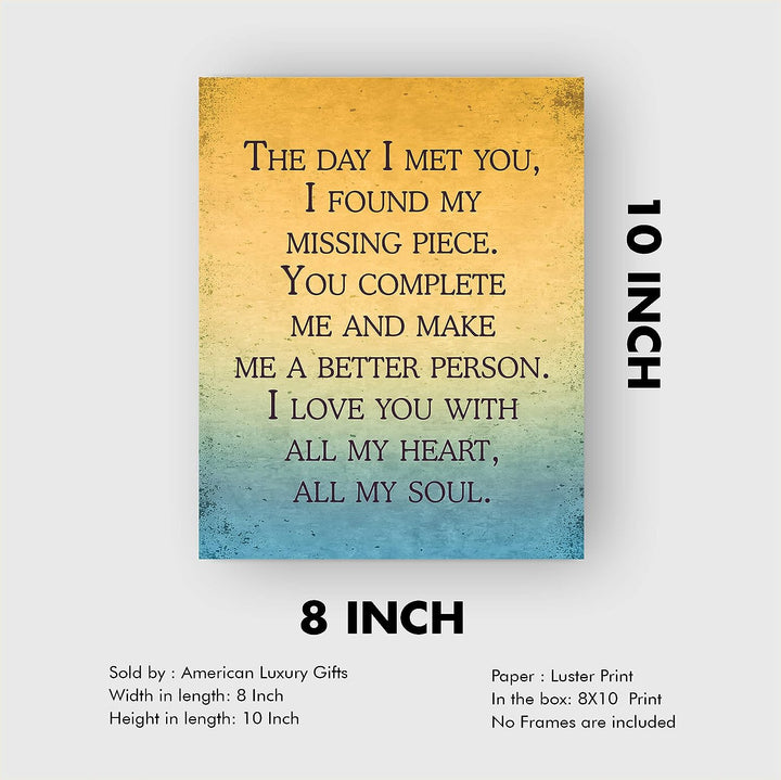 The Day I Met You, I Found My Missing Piece Inspirational Wall Art -8 x 10" Love Quotes Poster Print-Ready to Frame. Romantic Decor for Home-Bedroom-Office-Studio-Dorm. Great Gift for Couples!