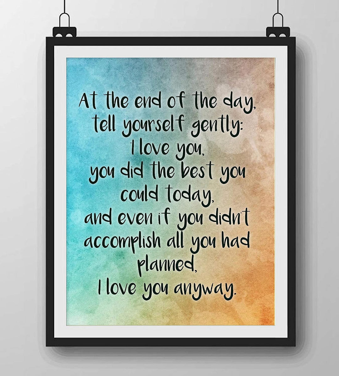 At End of Day Tell Yourself Gently-I Love You Inspirational Quotes Wall Sign -8 x 10" Modern Typographic Art Print-Ready to Frame. Home-Office-School Decor. Great Gift to Inspire Self-Love!