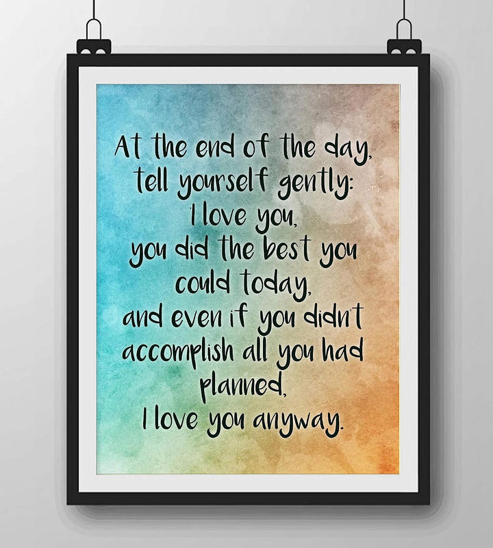At End of Day Tell Yourself Gently-I Love You Inspirational Quotes Wall Sign -8 x 10" Modern Typographic Art Print-Ready to Frame. Home-Office-School Decor. Great Gift to Inspire Self-Love!
