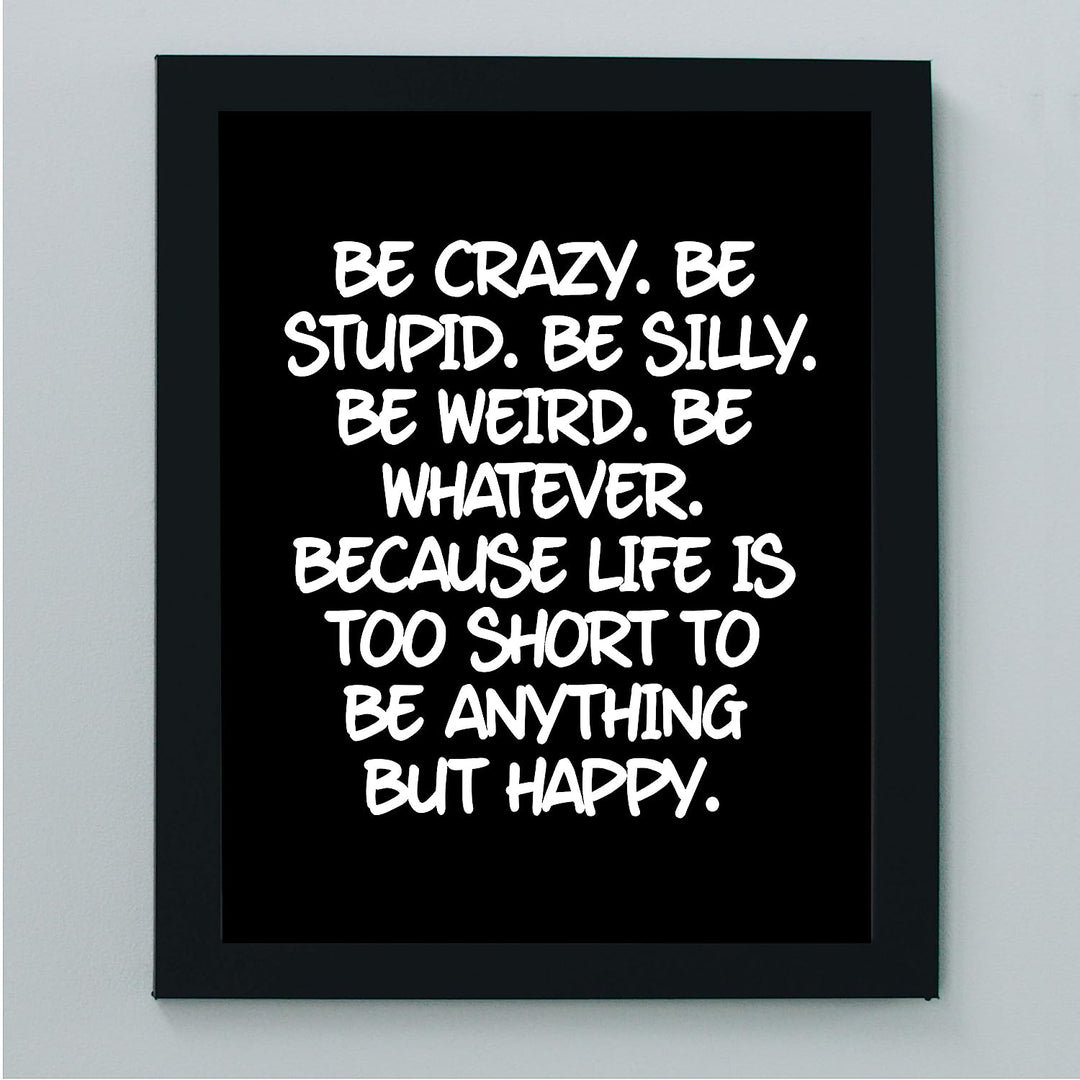 Life Too Short To Be Anything But Happy-Inspirational Quotes Wall Art -8 x 10" Modern Typographic Art Print-Ready to Frame. Motivational Home-Office-Studio-Dorm Decor. Great Reminder for Happiness!
