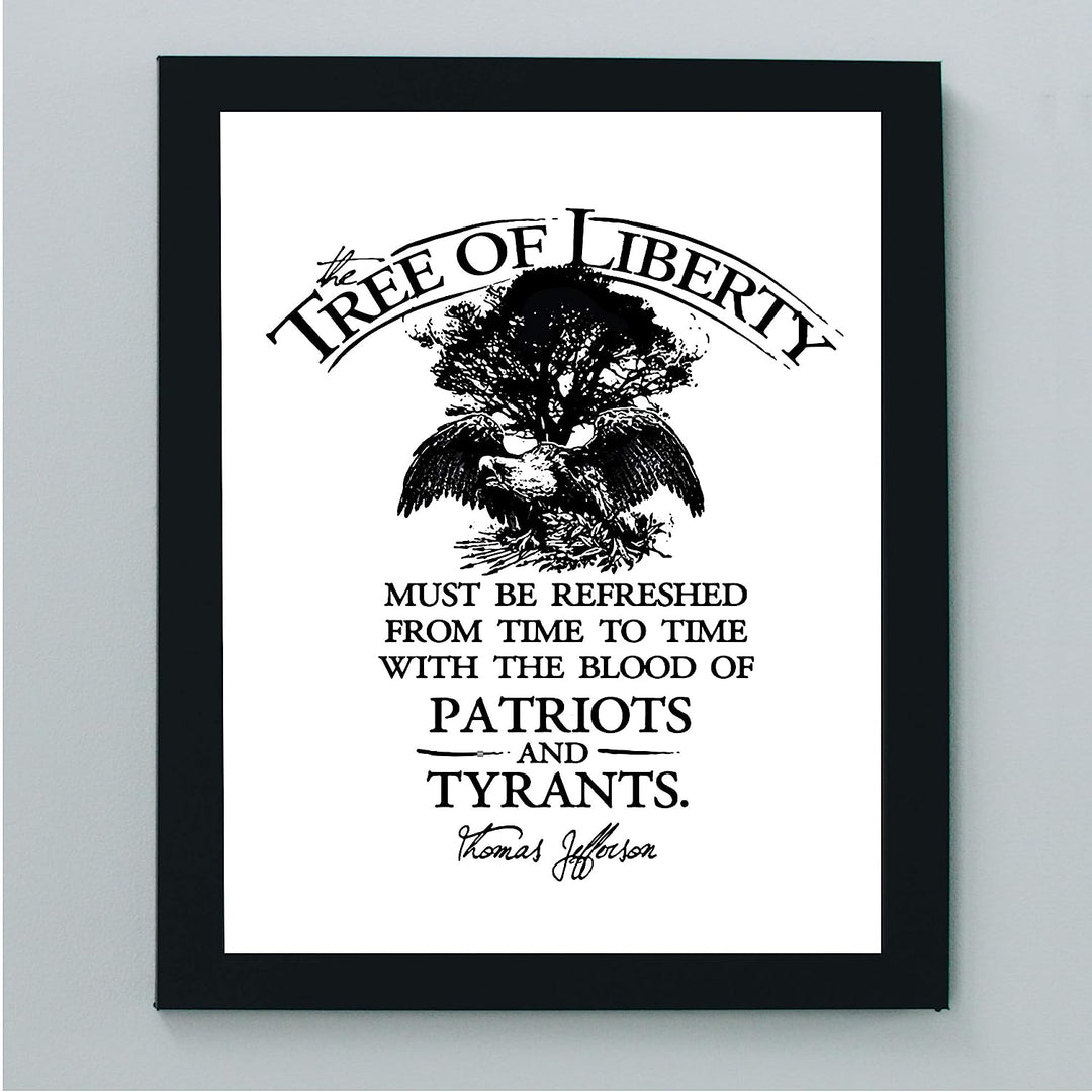 Thomas Jefferson Quotes-"The Tree of Liberty-Refreshed With Blood of Patriots &amp; Tyrants"-8 x 10" Motivational Wall Art Print -Ready to Frame. Patriotic Decor for Home-Office-School-Library.