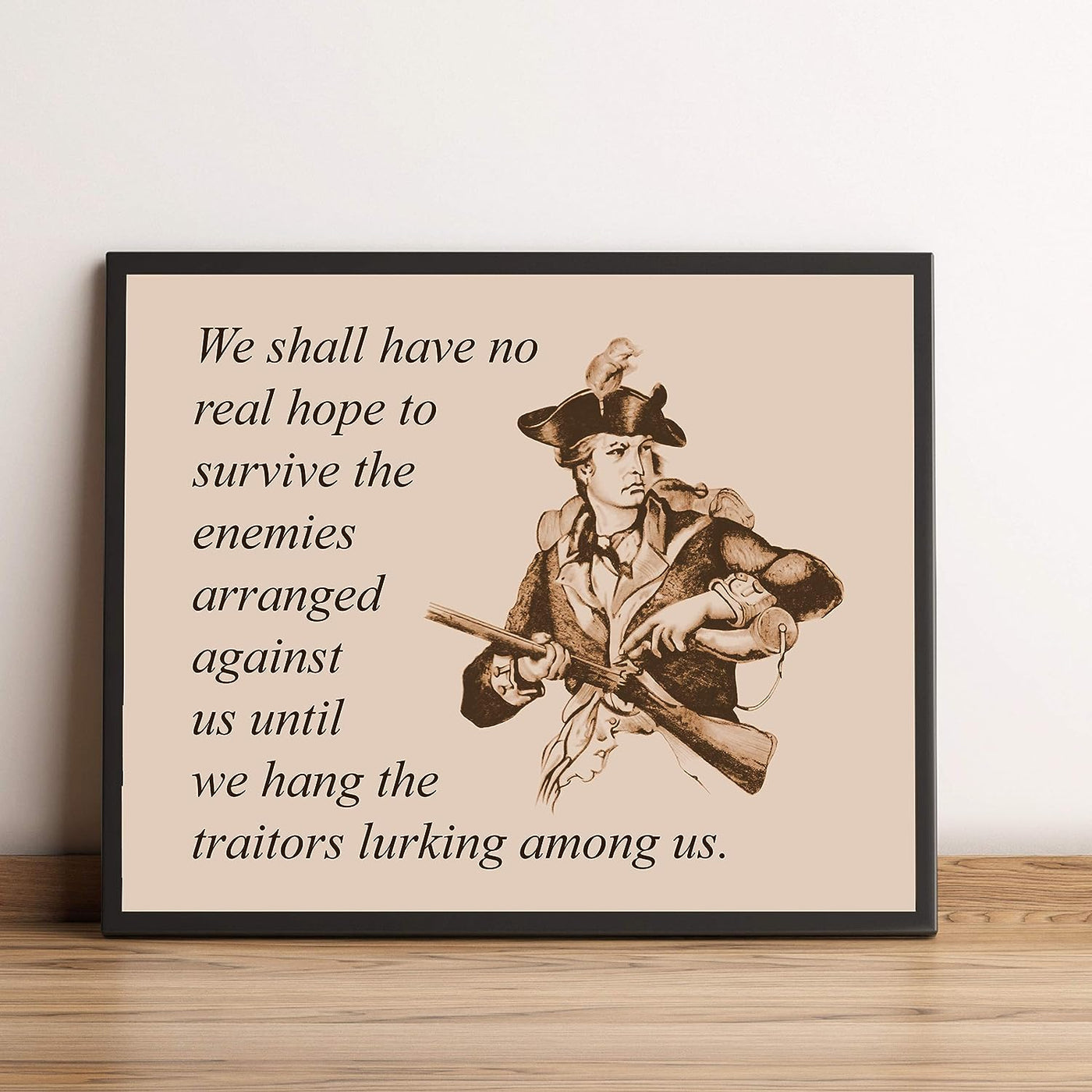 ?No Real Hope To Survive Until We Hang the Traitors?-Political Wall Art- 10 x 8" American Revolution Wall Print-Ready to Frame. Patriotic Home-Office-Cave-Library Decor. Great Historical Reminder!