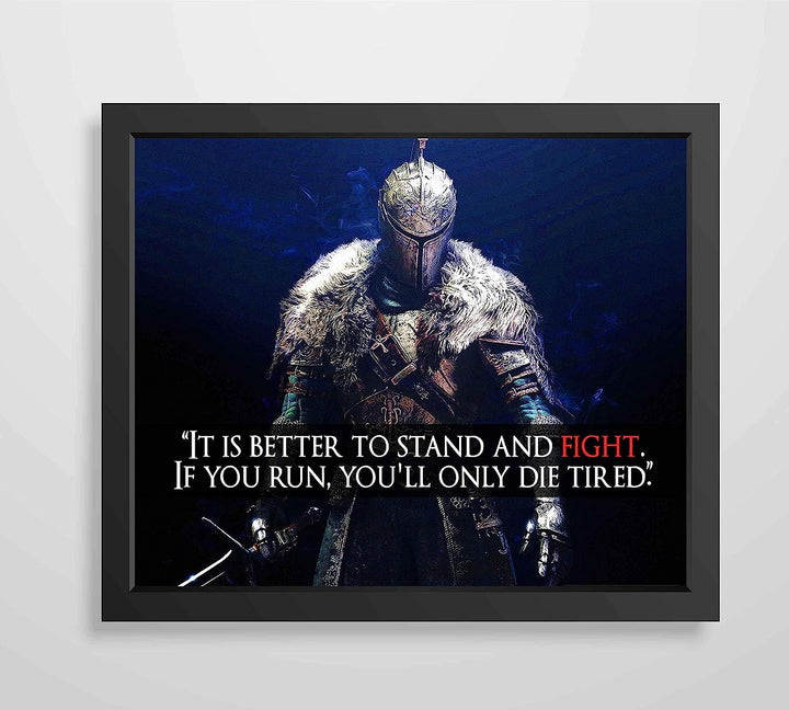 Better to Stand and Fight-Motivational Quotes Wall Art Sign-10 x 8" Fierce Warrior Poster Print-Ready to Frame. Inspirational Home-Gym-Office-Game Room-Cave Decor. Perfect Gift for Teens &amp; Gamers!